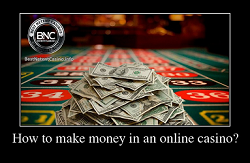 How to make money in an online casino