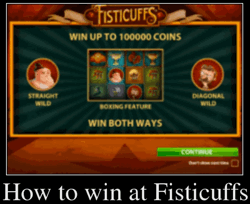 How to win at Fisticuffs