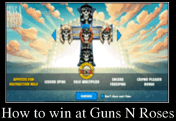 How to win at Guns N Roses