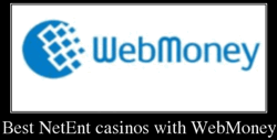 Best NetEnt casinos with WebMoney 2024