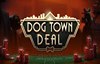 dog town deal slot