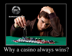 Why a casino always wins