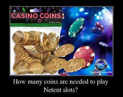 How many coins are needed to play Netent slots