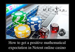 How to get a positive mathematical expectation in Netent online casino