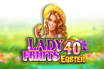 lady fruits 40 easter slot
