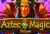 Aztec Magic Deluxe