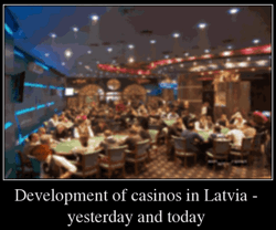 Development of casinos in Latvia - yesterday and today