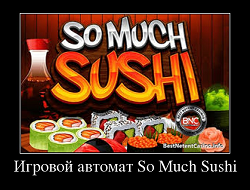 Игровой автомат So Much Sushi