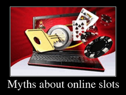 Myths about online slots